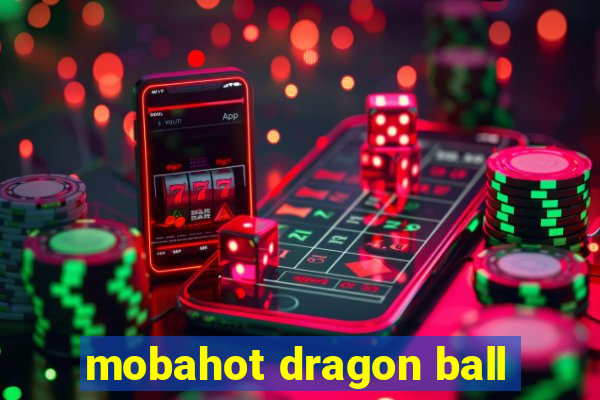 mobahot dragon ball